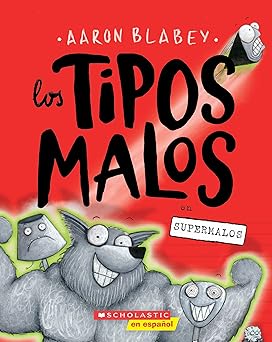 los tipos malos en supermalos 1st edition aaron blabey 1338798227, 978-1338798227