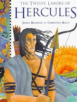 the twelve labors of hercules 1st edition james riordan ,christina balit 0761303154, 978-0761303152