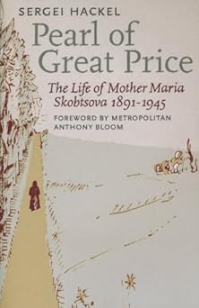 pearl of great price the life of mother maria skobtsova 1891 1945 1st edition sergei hackel 0913836850,