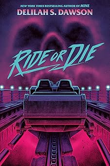 ride or die 1st edition delilah s dawson 0593486838, 978-0593486832