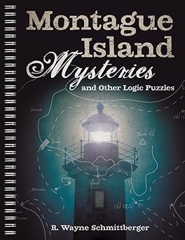 montague island mysteries and other logic puzzles 1st edition r wayne schmittberger 145491811x, 978-1454918110