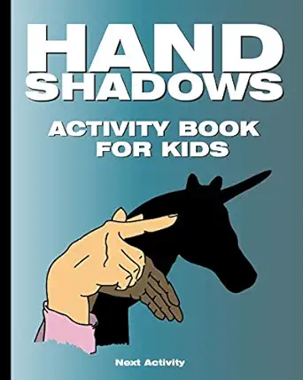 hand shadows activity book for kids 40 illustrations easy to follow and fun this activity book will be
