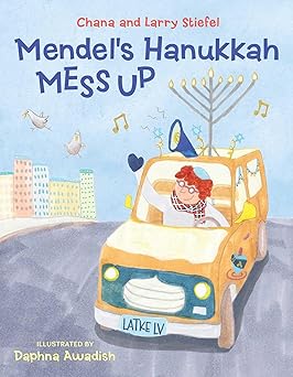 mendels hanukkah mess up 1st edition chana stiefel ,larry stiefel ,daphna awadish 1735087572, 978-1735087573