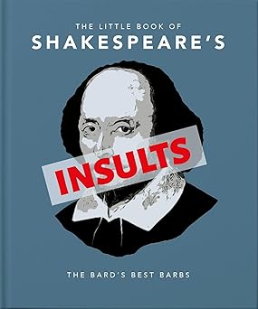the little book of shakespeares insults the bards best barbs 1st edition orange hippo 1911610740,
