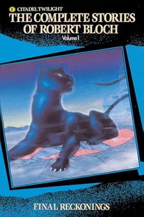 complete stories of robert bloch final reckonings 1st edition robert bloch 0806511443, 978-0806511443