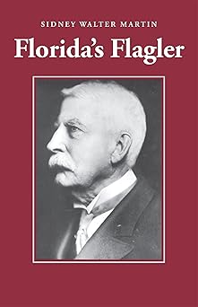 floridas flagler 1st edition sidney walter martin 082033488x, 978-0820334882