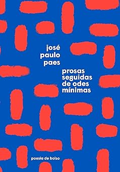 prosas seguidas de odes ma nimas 1st edition josa c paulo paes 6554250042, 978-6554250047