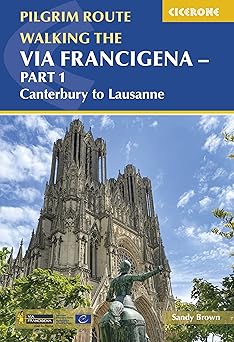 walking the via francigena pilgrim route part 1 canterbury to lausanne 1st edition sandy brown 1852848847,