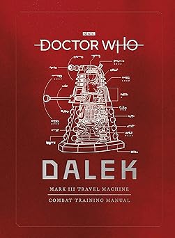 doctor who dalek combat manual 1st edition mike tucker ,richard atkinson ,gavin rymill 1785945327,