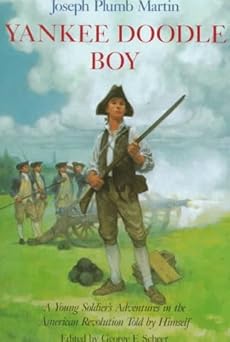 yankee doodle boy a young soldiers adventures in the american revolution as told by himself 1st edition
