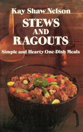 stews and ragouts simple and hearty one dish meals 1st edition kay shaw nelson 0486236625, 978-0486236629