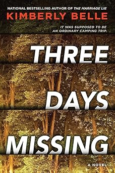 three days missing a novel of psychological suspense 1st edition kimberly belle 0778307719, 978-0778307716