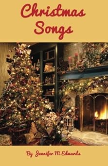 christmas songs 1st edition jennifer m edwards 1481180886, 978-1481180887
