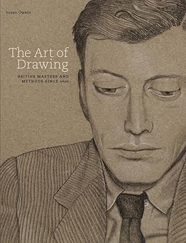the art of drawing british masters and methods since 1600 1st edition susan owens 185177758x, 978-1851777587