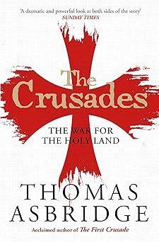 the crusades the war for the holy land 1st edition thomas asbridge 1471196437, 978-1471196430
