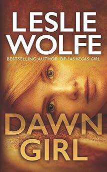 dawn girl 1st edition leslie wolfe 1945302607, 978-1945302602