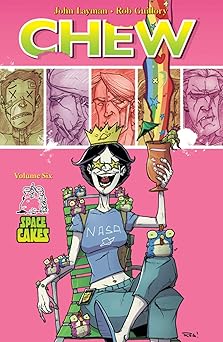 chew vol 6 space cakes 1st edition john layman ,rob guillory 1607066211, 978-1607066217