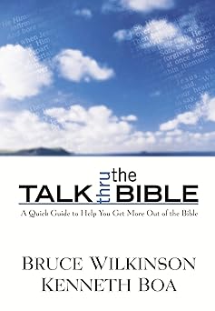 talk thru the bible a quick guide to help you get more out of the bible 1st edition bruce wilkinson ,kenneth