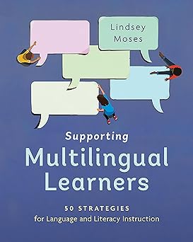 supporting multilingual learners 50 strategies for language and literacy instruction 1st edition lindsey