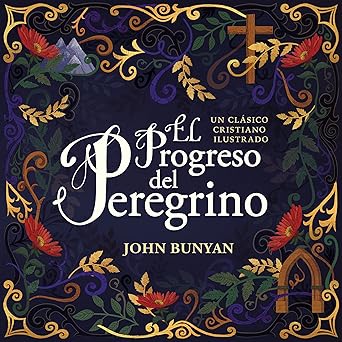 el progreso del peregrino un cla sico cristiano ilustrado 1st edition john bunyan 1400220319, 978-1400220311