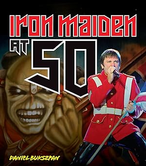 iron maiden at 50 1st edition daniel bukszpan 0760395047, 978-0760395042