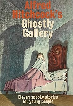 alfred hitchcocks ghostly gallery eleven spooky stories for young people 1st edition alfred hitchcock ,fred