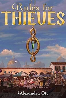 rules for thieves 1st edition alexandra ott 1481472755, 978-1481472753