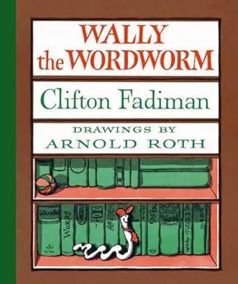 wally the wordworm 1st edition clifton fadiman ,arnold roth 1567926576, 978-1567926576