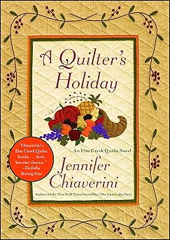 a quilters holiday an elm creek quilts novel 1st edition jennifer chiaverini 1451658214, 978-1451658217