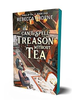 cant spell treason without tea 1st edition rebecca thorne 1250333296, 978-1250333292