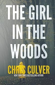 the girl in the woods 1st edition chris culver 1793418632, 978-1793418630