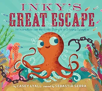 inkys great escape the incredible story of an octopus escape 1st edition casey lyall ,sebastia serra