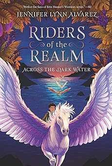 riders of the realm #1 across the dark water 1st edition jennifer lynn alvarez 0062415409, 978-0062415400