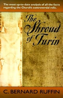 the shroud of turin the most up to date analysis of all the facts regarding the churchs controversial relic