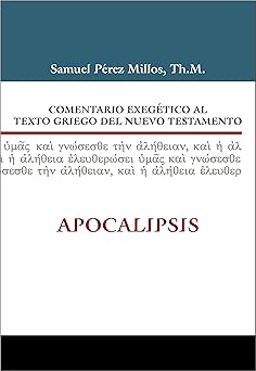 comentario exegatico al texto griego del nuevo testamento apocalipsis tico al texto griego del n t 1st