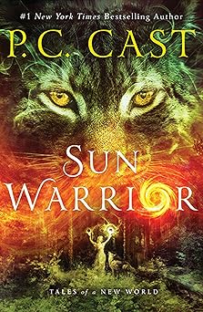 sun warrior tales of a new world 1st edition p c cast 1250100763, 978-1250100764