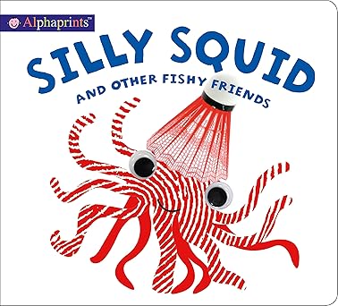 alphaprints silly squid and other fishy friends 1st edition roger priddy 0312528000, 978-0312528003