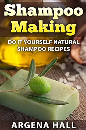 shampoo making do it yourself shampoo recipes 1st edition argena hall 1512138940, 978-1512138948
