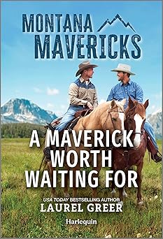 a maverick worth waiting for 1st edition laurel greer 1335143211, 978-1335143211