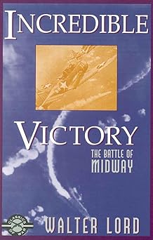 incredible victory the battle of midway 1st edition walter lord 1580800599, 978-1580800594