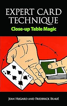 expert card technique close up table magic 1st edition jean hugard ,frederick braue 0486217558, 978-0486217550