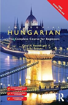 colloquial hungarian 1st edition carol rounds ,erika solyom 1138949868, 978-1138949867