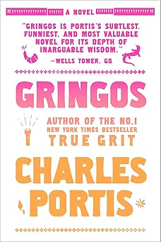 gringos a novel 1st edition charles portis 1585670936, 978-1585670932
