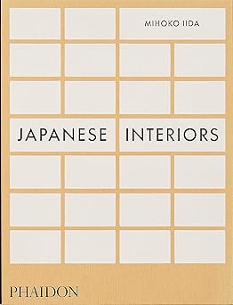 japanese interiors 1st edition mihoko iida ,danielle demetriou 1838663991, 978-1838663995
