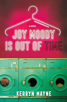 joy moody is out of time a novel 1st edition kerryn mayne 1250340500, 978-1250340504