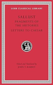 fragments of the histories letters to caesar 1st edition sallust ,john t ramsey 0674996860, 978-0674996861