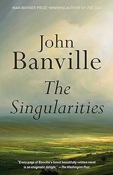 the singularities a novel 1st edition john banville 0525564349, 978-0525564348