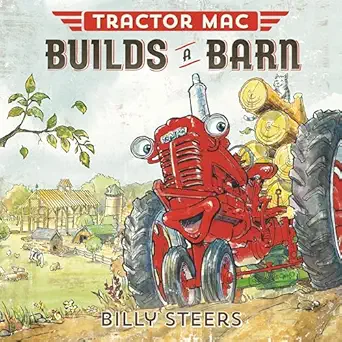 tractor mac builds a barn 1st edition billy steers 0374305390, 978-0374305390