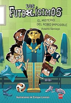 los futbola simos 5 el misterio del robo imposible 1st edition roberto santiago ,enrique lorenzo diaz