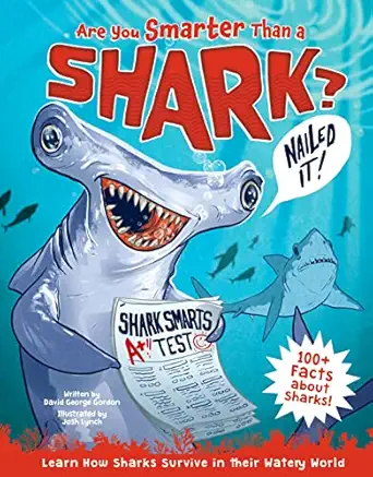 are you smarter than a shark learn how sharks survive in their watery world 100+ facts about sharks 1st